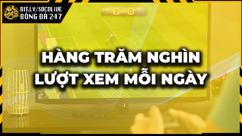 Sở hữu hàng trăm nghìn lượt xem mỗi ngày, và hàng nghìn lượt đăng ký trên Socolive Sở hữu hàng trăm nghìn lượt xem mỗi ngày, và hàng nghìn lượt đăng ký trên Socolive